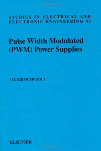 Cover for Quercioli, V. (Florence, Italy) · Pulse Width Modulated (PWM) Power Supplies - Studies in Electrical and Electronic Engineering (Hardcover Book) (1993)