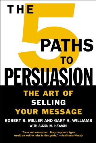 Cover for Alden M. Hayashi · The 5 Paths to Persuasion: the Art of Selling Your Message (Paperback Book) (2005)