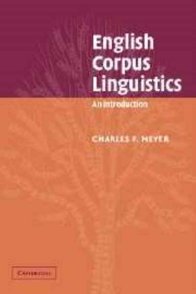 Cover for Meyer, Charles F. (University of Massachusetts, Boston) · English Corpus Linguistics: An Introduction - Studies in English Language (Paperback Book) (2002)