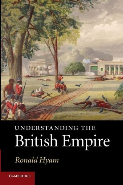 Cover for Hyam, Ronald (University of Cambridge) · Understanding the British Empire (Paperback Book) (2010)