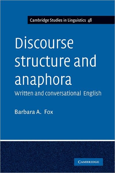 Cover for Fox, Barbara A. (University of Colorado, Boulder) · Discourse Structure and Anaphora: Written and Conversational English - Cambridge Studies in Linguistics (Taschenbuch) (1993)
