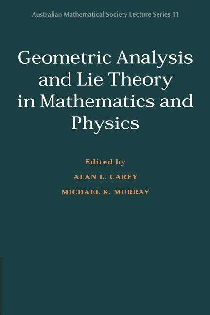 Cover for A L Carey · Geometric Analysis and Lie Theory in Mathematics and Physics - Australian Mathematical Society Lecture Series (Taschenbuch) (1997)