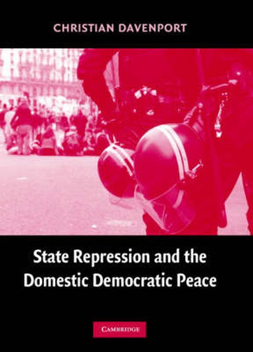 Cover for Davenport, Christian (University of Maryland, College Park) · State Repression and the Domestic Democratic Peace - Cambridge Studies in Comparative Politics (Hardcover bog) (2007)