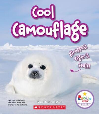 Cool Camouflage : Giraffes! Tigers! Seals! - Lisa M. Herrington - Livres - Children's Press - 9780531230909 - 1 septembre 2018