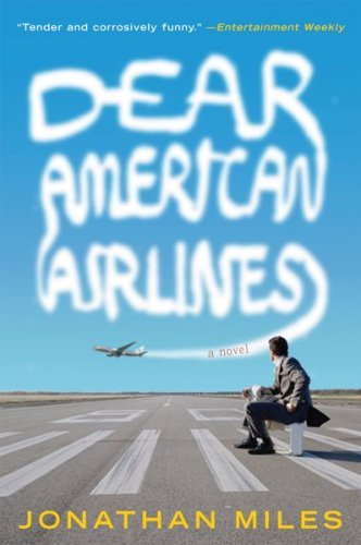 Cover for Jonathan Miles · Dear American Airlines: a Novel (Taschenbuch) [Reprint edition] (2009)