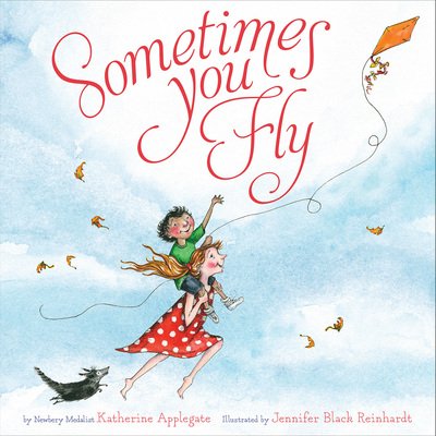 Cover for Katherine Applegate · Sometimes You Fly (Innbunden bok) (2018)