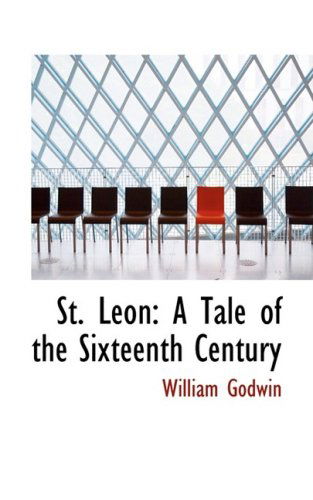 Cover for William Godwin · St. Leon: a Tale of the Sixteenth Century (Hardcover Book) (2008)