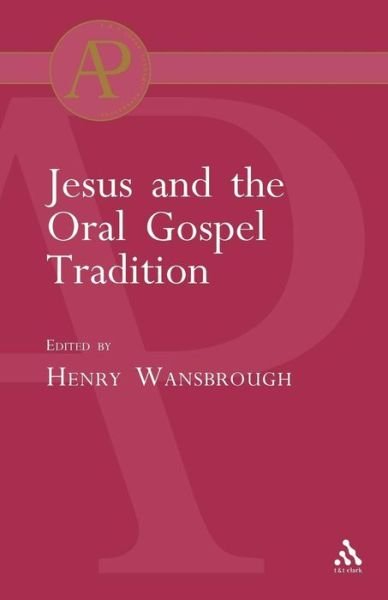 Cover for Henry Wansborough · Jesus and the Oral Gospel Tradition (Academic Paperback) (Paperback Book) (2004)