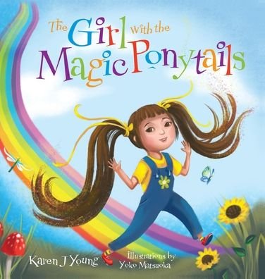 Cover for Karen J Young · The Girl with the Magic Ponytails (Hardcover Book) (2020)