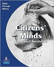 Cover for Christine Counsell · Citizens Minds The French Revolution Pupil's Book - Think Through History (Paperback Book) (2003)