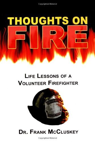 Cover for Frank Bryce Mccluskey · Thoughts on Fire: Life Lessons of a Volunteer Firefighter (Innbunden bok) (2004)