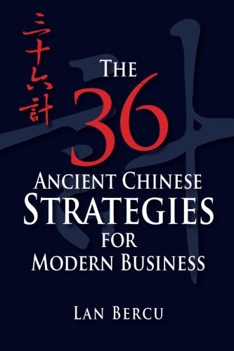 Cover for Lan Bercu · The 36 Ancient Chinese Strategies for Modern Business (Paperback Bog) [First edition] (2014)