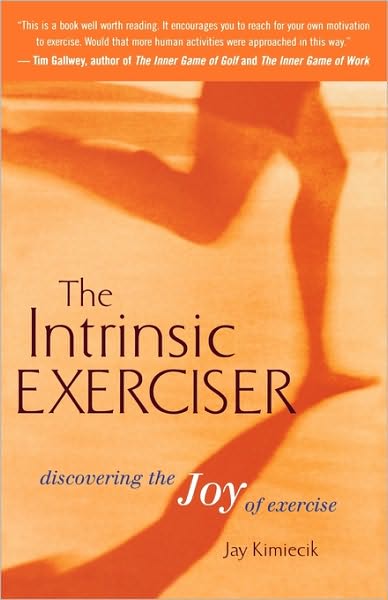 Cover for Jay C. Kimiecik · The Intrinsic Exerciser: Discovering the Joy of Exercise (Paperback Book) (2002)