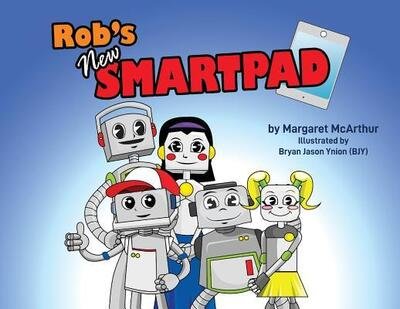 Cover for Margaret McArthur · Rob's New Smartpad (Paperback Book) (2018)