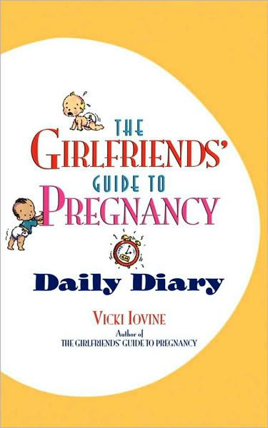 The Girlfriends' Guide to Pregnancy Daily Diary - Vicki Iovine - Bücher - Gallery Books - 9780671002909 - 1. November 1996