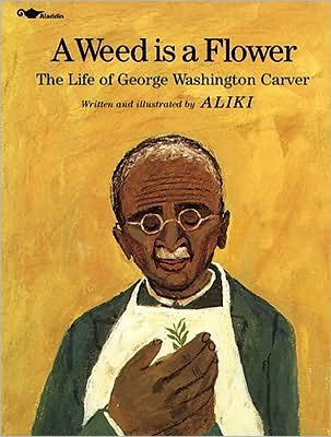 Cover for Aliki · A Weed is a Flower: the Life of George Washington Carver (Paperback Book) (1988)