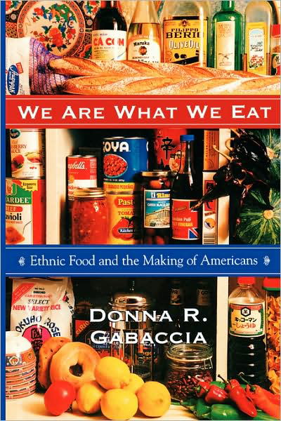 Cover for Donna R. Gabaccia · We Are What We Eat: Ethnic Food and the Making of Americans (Pocketbok) (2000)