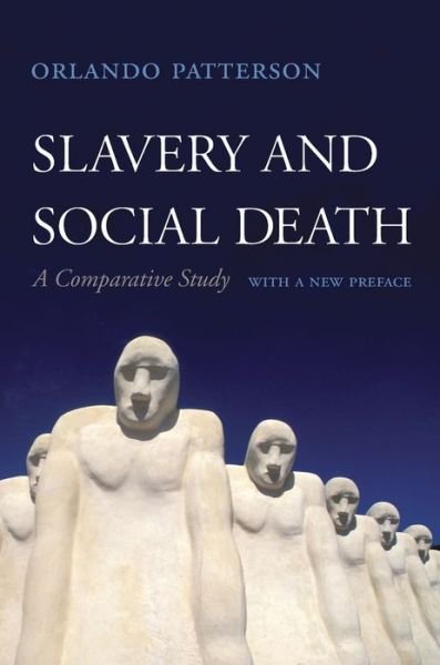 Cover for Orlando Patterson · Slavery and Social Death: A Comparative Study, With a New Preface (Paperback Book) [2 New edition] (2018)