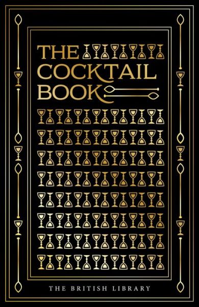 The Cocktail Book - British Library - Livres - British Library Publishing - 9780712356909 - 6 octobre 2017