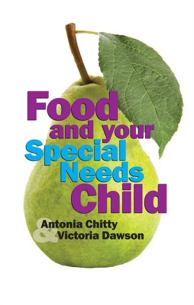 Cover for Antonia Chitty · Food and Your Special Needs Child (Paperback Book) (2013)