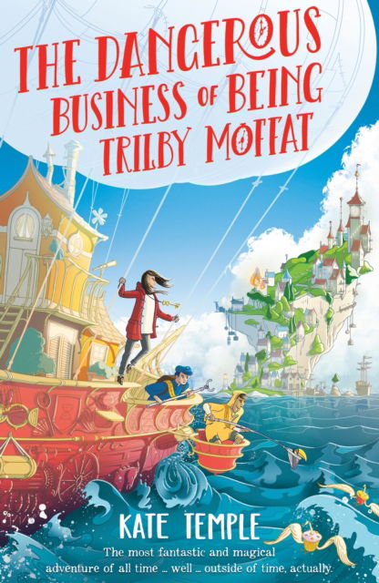 The Dangerous Business of Being Trilby Moffat: Trilby Moffat: Book 1 - Trilby Moffat - Kate Temple - Books - Hachette Australia - 9780734420909 - September 28, 2022