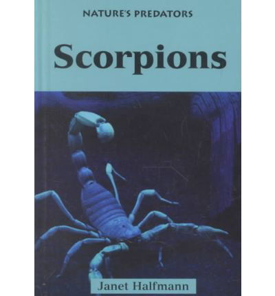 Cover for Janet Halfmann · Scorpions (Nature's Predators) (Hardcover Book) [Library Binding edition] (2002)