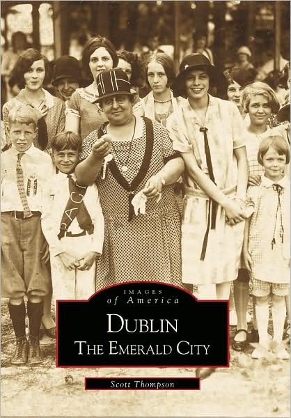 Dublin:  the Emerald City   (Ga)  (Images of America) - Scott Thompson - Books - Arcadia Publishing - 9780738505909 - September 29, 2000