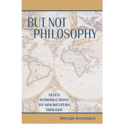Cover for Anastaplo, George, author of Abraham Lincoln · But Not Philosophy: Seven Introductions to Non-Western Thought (Pocketbok) (2001)