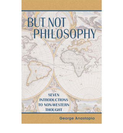 Cover for George Anastaplo · But Not Philosophy: Seven Introductions to Non-Western Thought (Pocketbok) (2001)