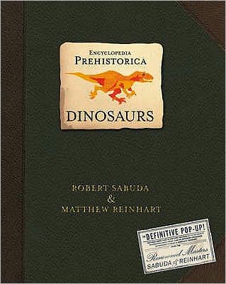 Cover for Matthew Reinhart · Encyclopedia Prehistorica Dinosaurs: The Definitive Pop-Up (Inbunden Bok) (2005)