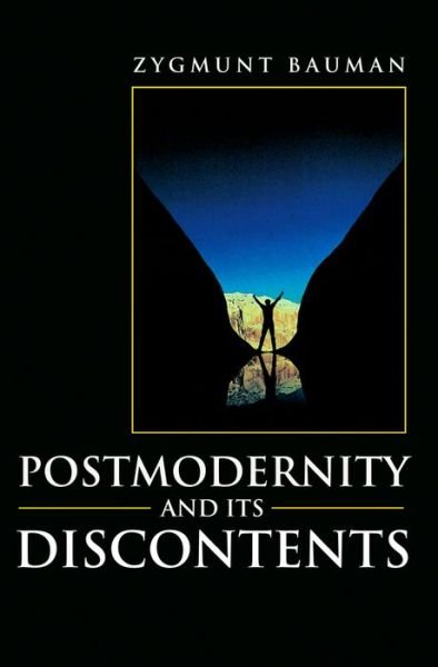 Cover for Bauman, Zygmunt (Universities of Leeds and Warsaw) · Postmodernity and its Discontents (Hardcover Book) (1997)
