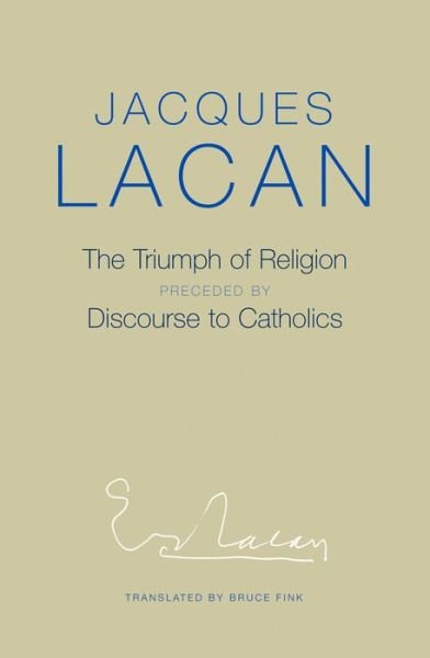 The Triumph of Religion - Jacques Lacan - Livros - John Wiley and Sons Ltd - 9780745659909 - 18 de setembro de 2015