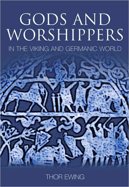 Cover for Thor Ewing · Gods and Worshippers in the Viking and Germanic World (Paperback Book) (2008)