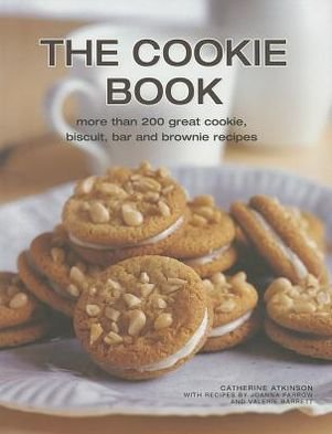 Cover for Catherine Atkinson · The Cookie Book: More Than 200 Great Cookie, Biscuit, Bar and Brownie Recipes (Hardcover Book) (2012)