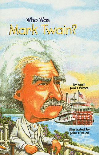 Cover for April Jones Prince · Who Was Mark Twain? (Who Was...? (Pb)) (Hardcover Book) (2004)