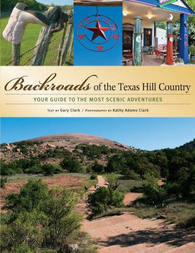 Cover for Gary Clark · Backroads of the Texas Hill Country: Your Guide to the Most Scenic Adventures (Paperback Bog) (2008)