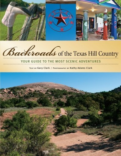 Cover for Gary Clark · Backroads of the Texas Hill Country: Your Guide to the Most Scenic Adventures (Taschenbuch) (2008)