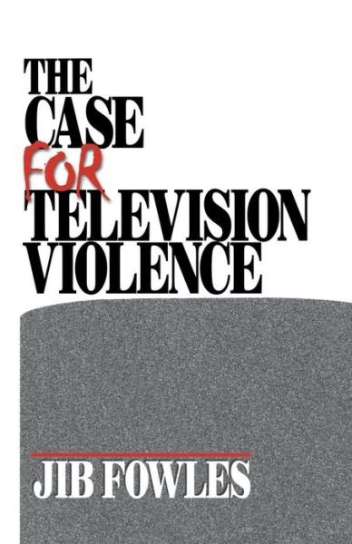 Cover for Jib Fowles · The Case for Television Violence (Pocketbok) (1999)