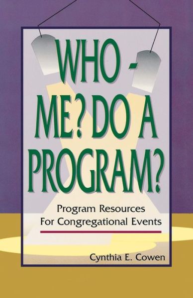 Who-Me? Do a Program? - Cynthia E. Cowen - Libros - CSS Publishing Company - 9780788005909 - 1 de julio de 1995