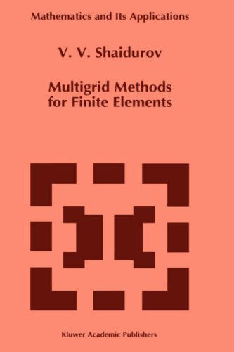 Cover for V.v. Shaidurov · Multigrid Methods for Finite Elements - Mathematics and Its Applications (Hardcover Book) (1995)