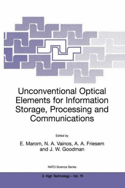 Nikolaos Vainos · Unconventional Optical Elements for Information Storage, Processing and Communications - Nato Science Partnership Subseries: 3 (Hardcover bog) [2000 edition] (2000)