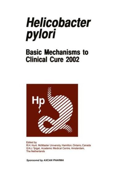 Cover for R H Hunt · Helicobactor pylori: Basic Mechanisms to Clinical Cure 2002 (Hardcover Book) [2003 edition] (2003)