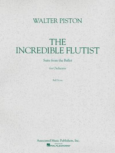 The Incredible Flutist - Walter Piston - Books - Associated - 9780793504909 - April 1, 1989