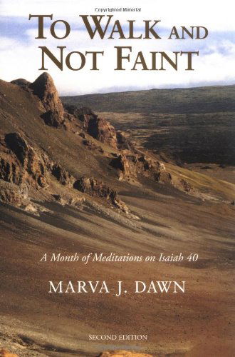 Cover for Marva J. Dawn · To Walk and Not Faint: A Month of Meditations on Isaiah 40 (Paperback Book) (1997)