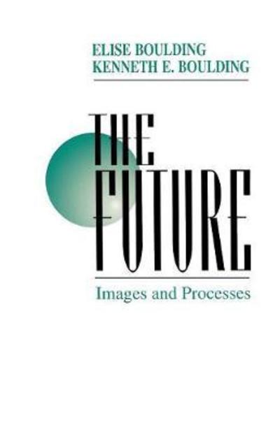 Cover for Elise Boulding · The Future: Images and Processes (Paperback Book) (1994)