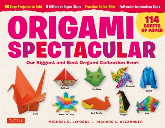 Cover for Michael G. LaFosse · Origami Spectacular Kit: Our Biggest and Best Origami Collection Ever! (114 Sheets of Paper; 60 Easy Projects to Fold; 4 Different Paper Sizes; Practice Dollar Bills; Full-color Instruction Book) (Book) (2021)