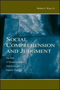 Cover for Wyer, Jr., Robert S. · Social Comprehension and Judgment: The Role of Situation Models, Narratives, and Implicit Theories (Hardcover Book) (2003)