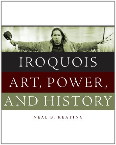 Cover for Neal B. Keating · Iroquois Art, Power, and History (Innbunden bok) (2012)