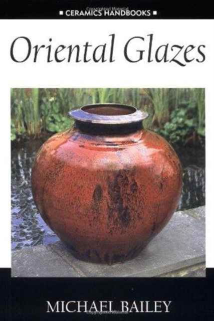 Cover for Michael Bailey · Oriental Glazes - Ceramics Handbooks S. (Paperback Book) (2004)