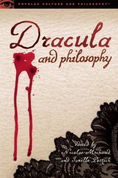 Cover for Nicolas Michaud · Dracula and Philosophy: Dying to Know - Popular Culture and Philosophy (Paperback Bog) (2015)